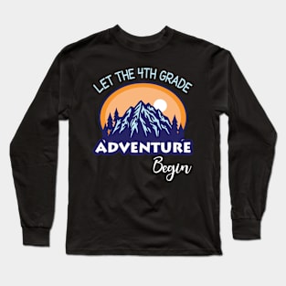 Let The 4th Grade Adventure Begin Student Back To School Day Long Sleeve T-Shirt